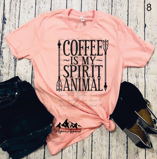 Coffee Is My Spirit Animal - Build Your Own Shirt